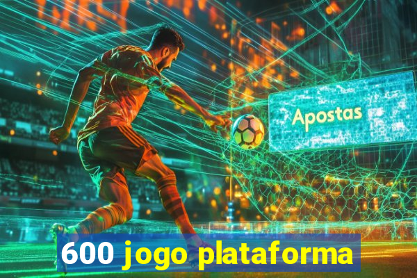 600 jogo plataforma